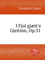 I Fjol gjtt`e Gjeitinn, Op.31