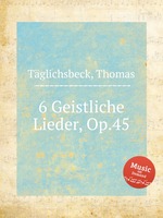 6 Geistliche Lieder, Op.45