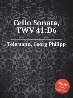 Соната для виолончели, TWV 41:D6. Cello Sonata, TWV 41:D6 by Telemann, Georg Philipp