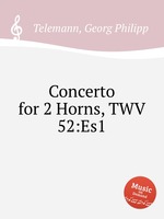 Концерт для 2-х валторн, TWV 52:Es1. Concerto for 2 Horns, TWV 52:Es1 by Telemann, Georg Philipp