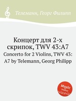 Концерт для 2-х скрипок, TWV 43:A7. Concerto for 2 Violins, TWV 43:A7 by Telemann, Georg Philipp