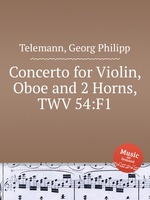 Концерт для скрипки, гобоя и 2-х валторн, TWV 54:F1. Concerto for Violin, Oboe and 2 Horns, TWV 54:F1 by Telemann, Georg Philipp