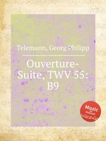 Увертюра-сюита, TWV 55:B9. Ouverture-Suite, TWV 55:B9 by Telemann, Georg Philipp