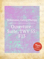 Увертюра-сюита, TWV 55:F13. Ouverture-Suite, TWV 55:F13 by Telemann, Georg Philipp