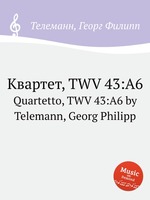 Квартет, TWV 43:A6. Quartetto, TWV 43:A6 by Telemann, Georg Philipp
