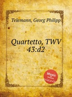 Квартет, TWV 43:d2. Quartetto, TWV 43:d2 by Telemann, Georg Philipp