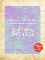 Квартет, TWV 43:D6. Quartetto, TWV 43:D6 by Telemann, Georg Philipp