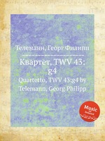 Квартет, TWV 43:g4. Quartetto, TWV 43:g4 by Telemann, Georg Philipp