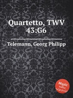 Квартет, TWV 43:G6. Quartetto, TWV 43:G6 by Telemann, Georg Philipp