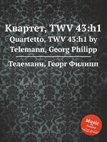 Квартет, TWV 43:h1. Quartetto, TWV 43:h1 by Telemann, Georg Philipp