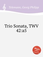 Трио соната, TWV 42:a5. Trio Sonata, TWV 42:a5 by Telemann, Georg Philipp