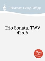 Трио соната, TWV 42:d6. Trio Sonata, TWV 42:d6 by Telemann, Georg Philipp