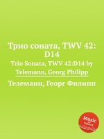 Трио соната, TWV 42:D14. Trio Sonata, TWV 42:D14 by Telemann, Georg Philipp