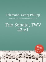 Трио соната, TWV 42:e1. Trio Sonata, TWV 42:e1 by Telemann, Georg Philipp