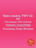 Трио соната, TWV 42:E4. Trio Sonata, TWV 42:E4 by Telemann, Georg Philipp
