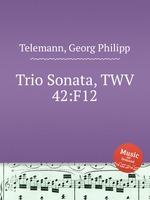 Трио соната, TWV 42:F12. Trio Sonata, TWV 42:F12 by Telemann, Georg Philipp