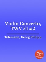 Концерт для скрипки, TWV 51:a2. Violin Concerto, TWV 51:a2 by Telemann, Georg Philipp
