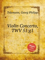 Концерт для скрипки, TWV 51:g1. Violin Concerto, TWV 51:g1 by Telemann, Georg Philipp