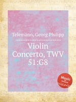 Концерт для скрипки, TWV 51:G8. Violin Concerto, TWV 51:G8 by Telemann, Georg Philipp
