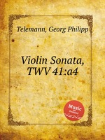 Соната для скрипки, TWV 41:a4. Violin Sonata, TWV 41:a4 by Telemann, Georg Philipp