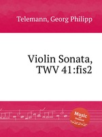 Соната для скрипки, TWV 41:fis2. Violin Sonata, TWV 41:fis2 by Telemann, Georg Philipp