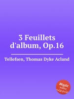 3 Feuillets d`album, Op.16