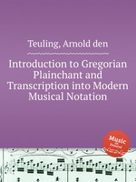 Introduction to Gregorian Plainchant and Transcription into Modern Musical Notation