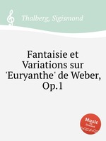 Fantaisie et Variations sur `Euryanthe` de Weber, Op.1