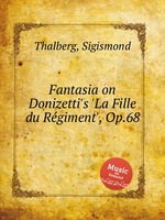 Fantasia on Donizetti`s `La Fille du Rgiment`, Op.68