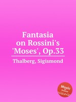 Fantasia on Rossini`s `Moses`, Op.33