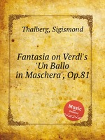 Fantasia on Verdi`s `Un Ballo in Maschera`, Op.81