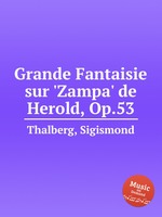 Grande Fantaisie sur `Zampa` de Herold, Op.53