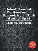 Introduction and Variations on the Barcarole from `L`Elisir d`amore`, Op.66