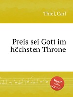 Preis sei Gott im hchsten Throne