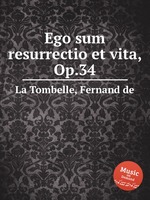 Ego sum resurrectio et vita, Op.34