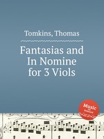 Fantasias and In Nomine for 3 Viols