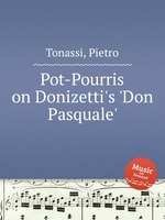 Pot-Pourris on Donizetti`s `Don Pasquale`