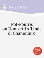 Pot-Pourris on Donizetti`s `Linda di Chamounix`