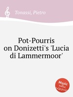 Pot-Pourris on Donizetti`s `Lucia di Lammermoor`