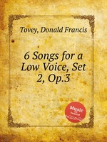 6 Songs for a Low Voice, Set 2, Op.3