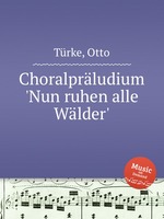 Choralprludium `Nun ruhen alle Wlder`