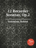 12 Recorder Sonatas, Op.2
