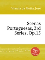 Scenas Portuguesas, 3rd Series, Op.15