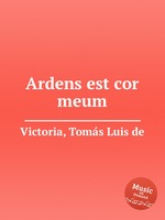 Ardens est cor meum