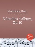 3 Feuilles d`album, Op.40