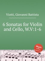 6 Sonatas for Violin and Cello, W.V:1-6