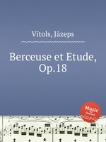 Berceuse et Etude, Op.18