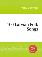 100 Latvian Folk Songs
