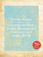 Concerto for Flute, Violin, Bassoon and Continuo in D minor, RV 96