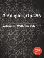 3 Adagios, Op.256